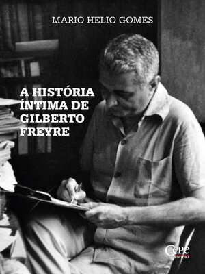 cover image of A história íntima de Gilberto Freyre